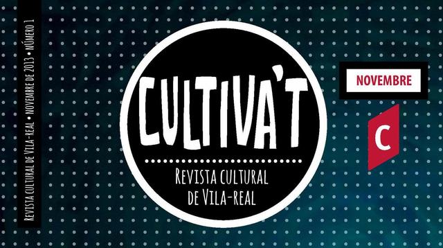 Cultiva't. Revista cultural de Vila-real. Novembre 2013